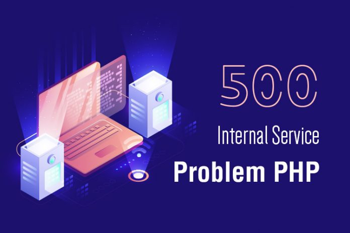 500 internal service problem PHP