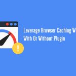 how to fix leverage browser caching wordpress
