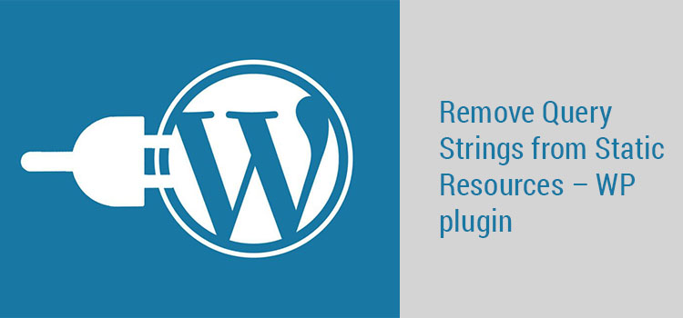 remove query strings from static resources wordpress plugin