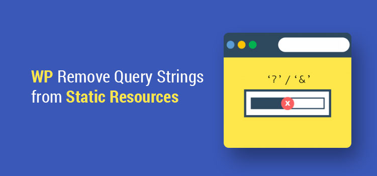 remove query strings from static resources wordpress